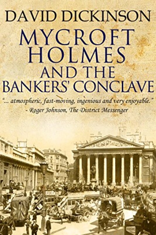 Book cover for "Mycroft Holmes And The Bankers' Conclave" by David Dickinson
