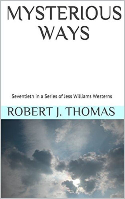 Book cover for "Mysterious Ways" by Robert J Thomas