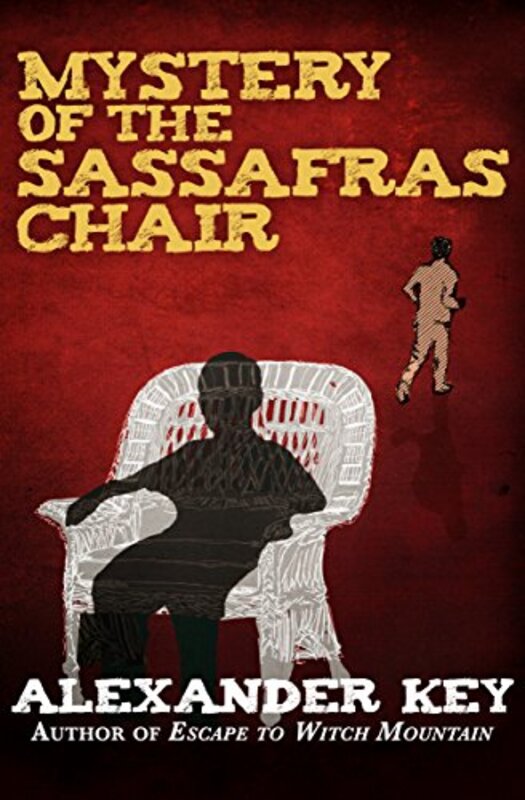 Book cover for "Mystery of the Sassafras Chair" by Alexander Key