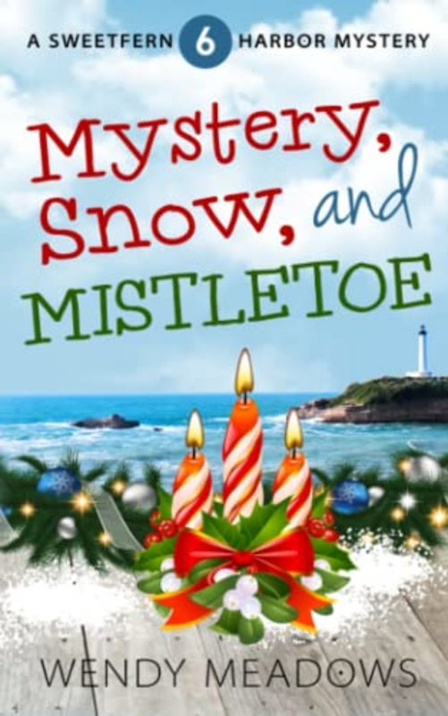 Book cover for "Mystery, Snow, and Mistletoe" by Wendy Meadows