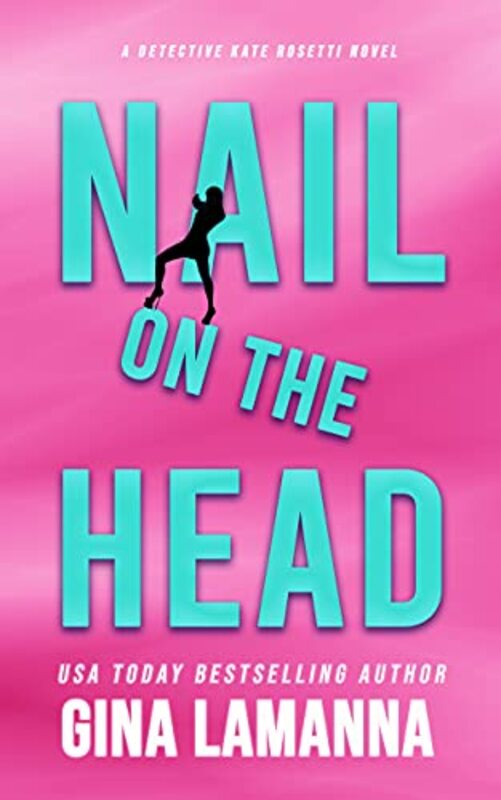 Book cover for "Nail on the Head" by Gina LaManna