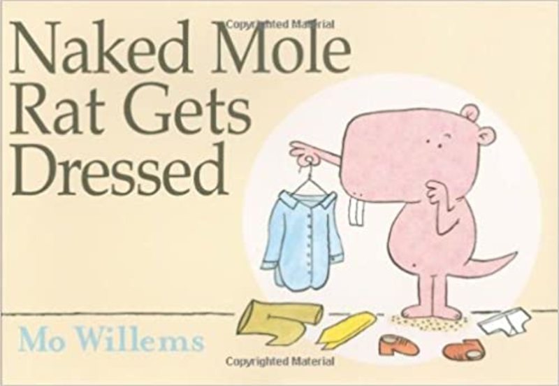 Book cover for "Naked Mole Rat Gets Dressed" by Mo Willems