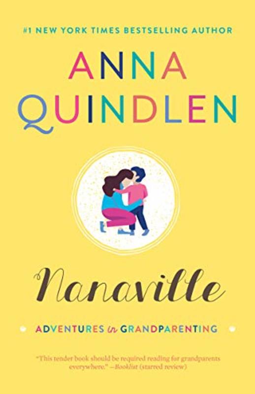 Book cover for "Nanaville" by Anna Quindlen
