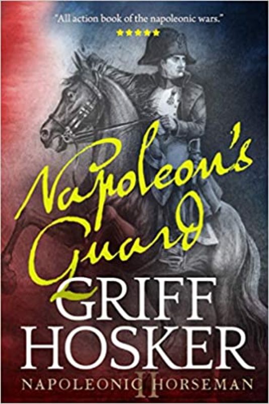 Book cover for "Napoleon's Guard" by Griff Hosker