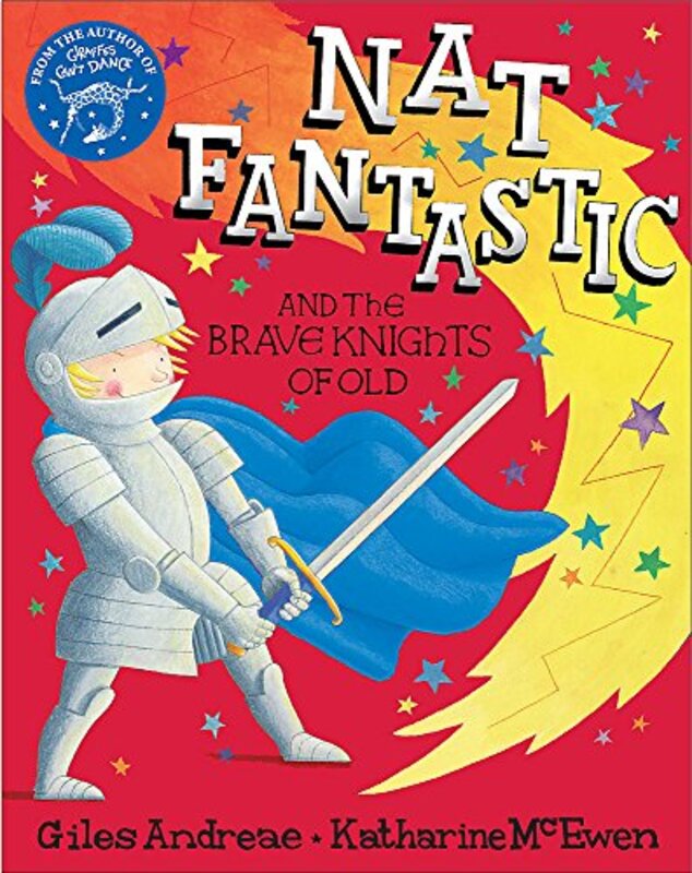 Book cover for "Nat Fantastic and the Brave Knights of Old" by Giles Andreae
