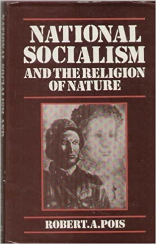Book cover for "National Socialism and the Religion of Nature" by Robert A Pois