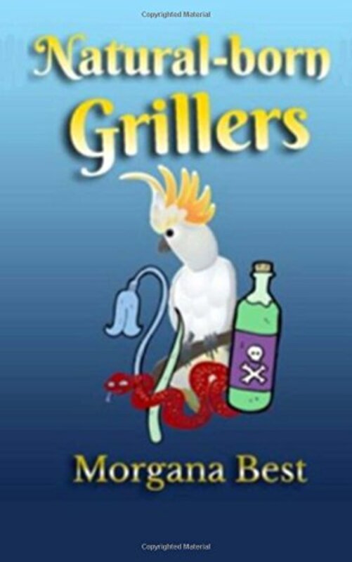 Book cover for "Natural-born Grillers" by Morgana Best