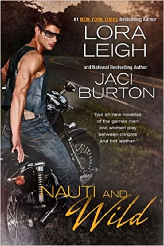 Book cover for "Nauti and Wild" by Lora Leigh