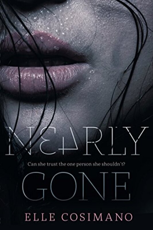 Book cover for "Nearly Gone" by Elle Cosimano