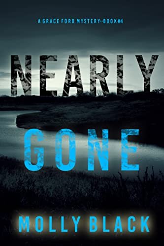 Book cover for "Nearly Gone" by Molly Black
