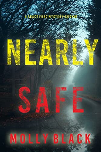 Book cover for "Nearly Safe" by Molly Black