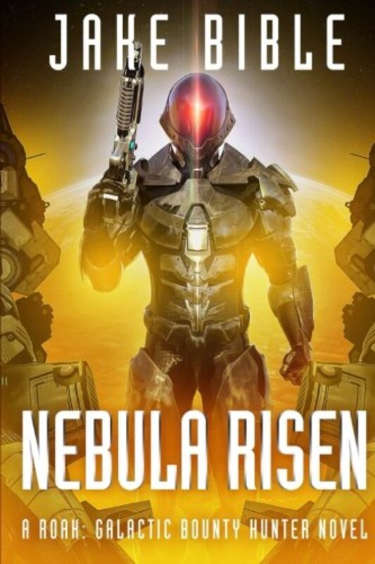 Book cover for "Nebula Risen" by Jake Bible