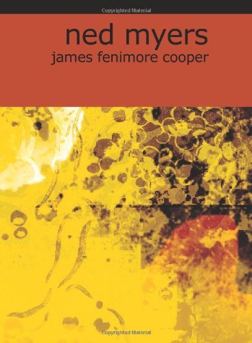 Book cover for "Ned Myers" by James Fenimore Cooper
