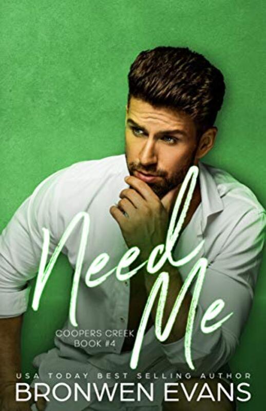 Book cover for "Need Me" by Bronwen Evans