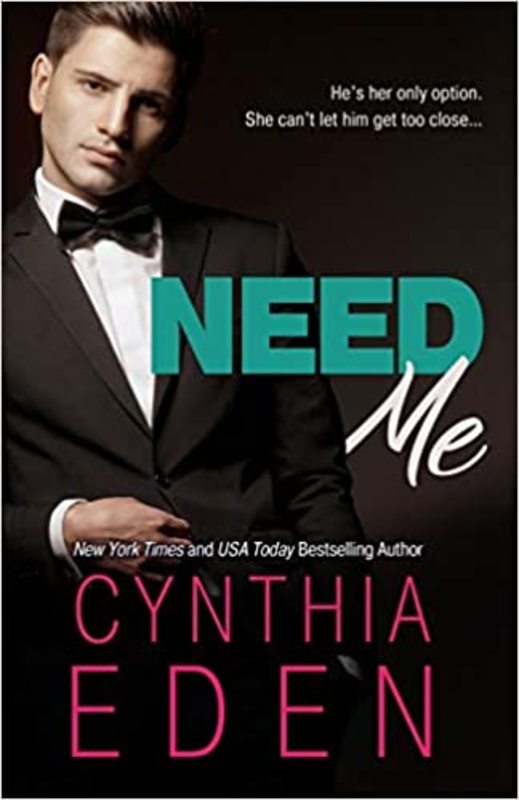 Book cover for "Need Me" by Cynthia Eden