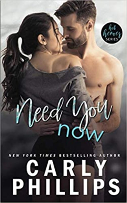 Book cover for "Need You Now" by Carly Phillips