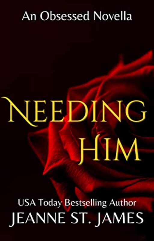 Book cover for "Needing Him" by Jeanne St James