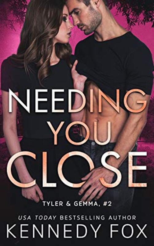 Book cover for "Needing You Close" by Kennedy Fox