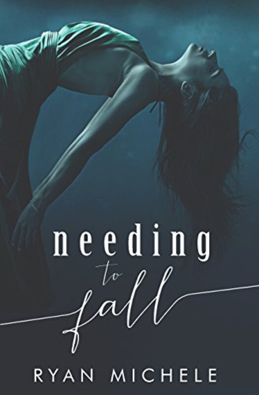 Book cover for "Needing to Fall" by Ryan Michele