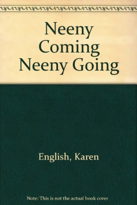 Book cover for "Neeny Coming, Neeny Going" by Karen English