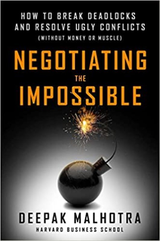 Book cover for "Negotiating the Impossible" by Deepak Malhotra