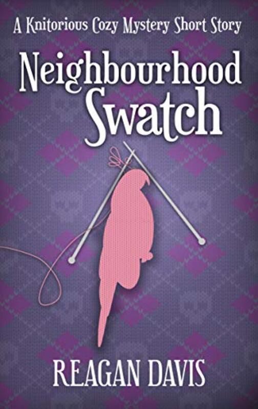 Book cover for "Neighbourhood Swatch" by Reagan Davis