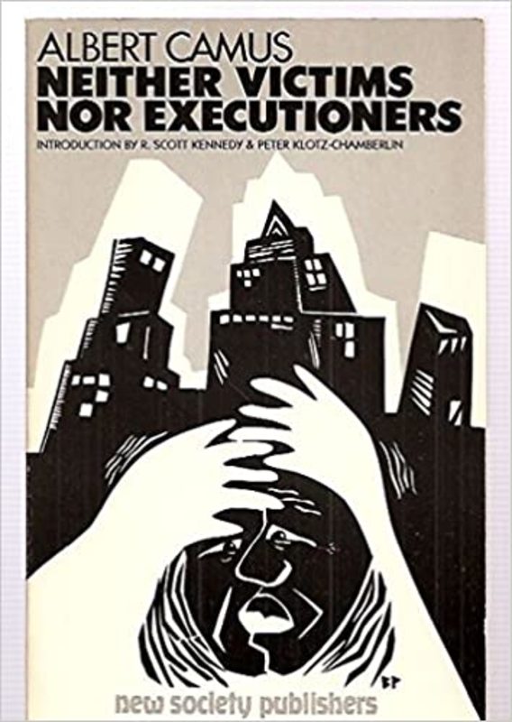 Book cover for "Neither Victims Nor Executioners" by Albert Camus