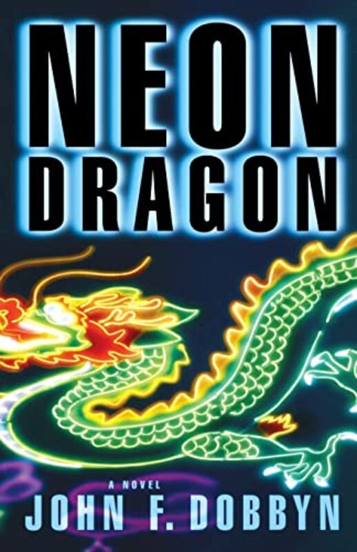 Book cover for "Neon Dragon" by John F Dobbyn