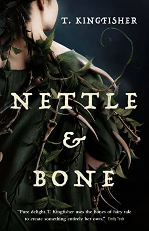 Book cover for "Nettle & Bone" by T Kingfisher
