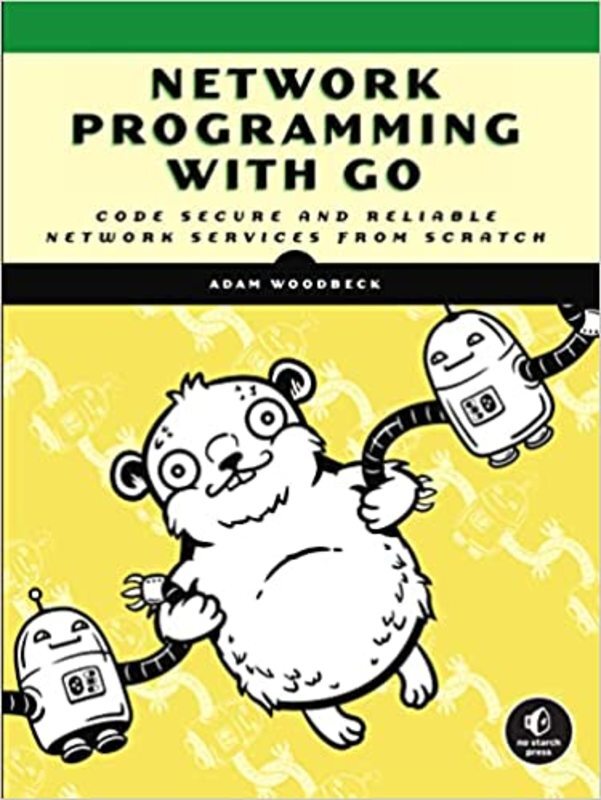 Book cover for "Network Programming with Go" by Adam Woodbeck