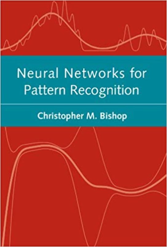 Book cover for "Neural Networks for Pattern Recognition" by Christopher M. Bishop