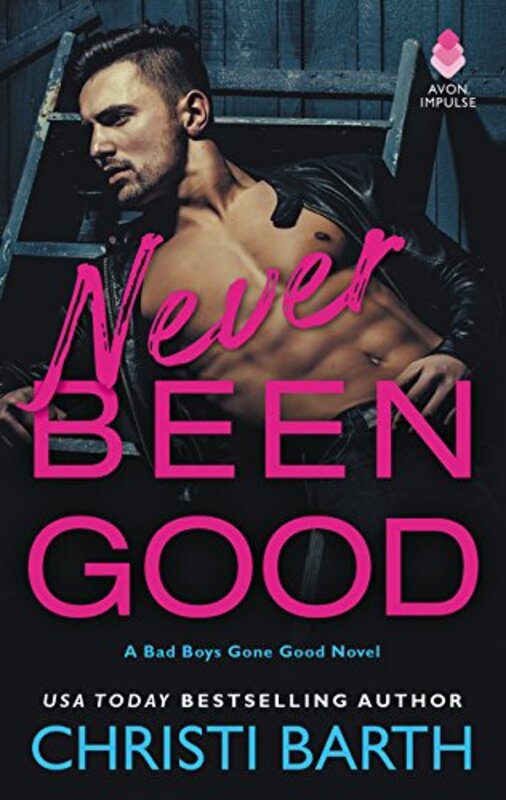 Book cover for "Never Been Good" by Christi Barth