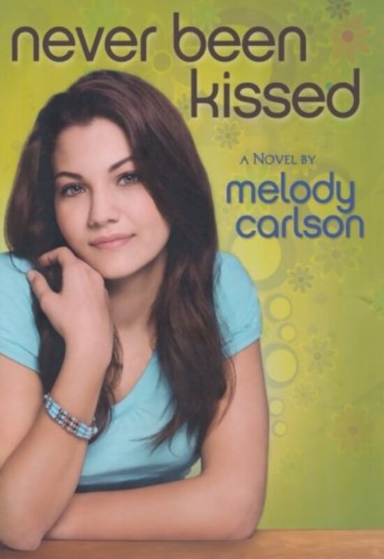 Book cover for "Never Been Kissed" by Melody Carlson