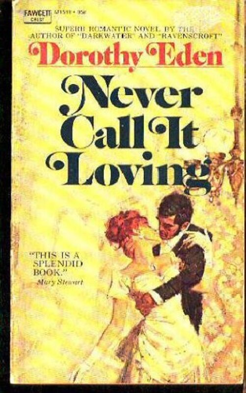 Book cover for "Never Call It Loving" by Dorothy Eden