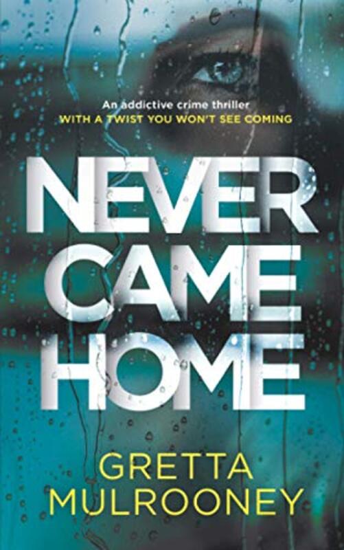 Book cover for "Never Came Home" by Gretta Mulrooney