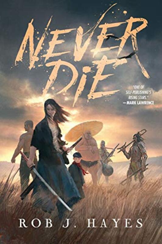 Book cover for "Never Die" by Rob J Hayes
