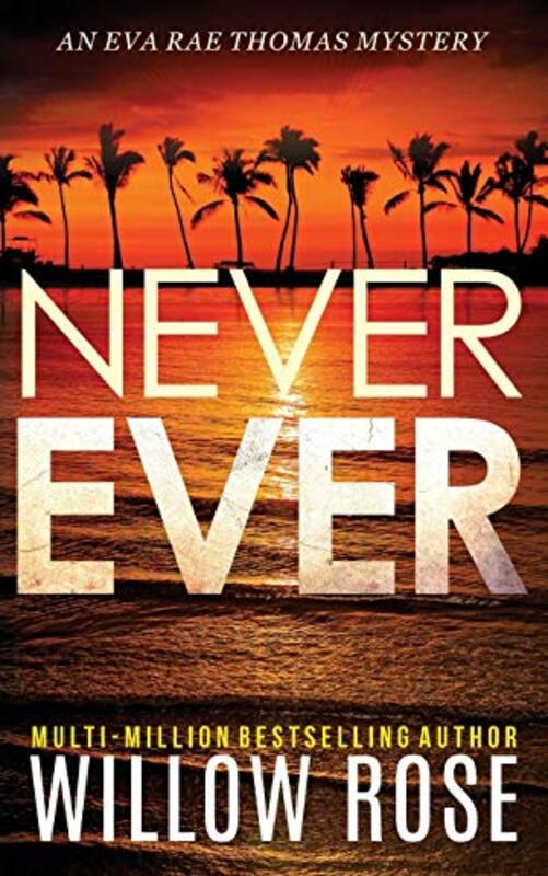 Book cover for "Never Ever" by Willow Rose
