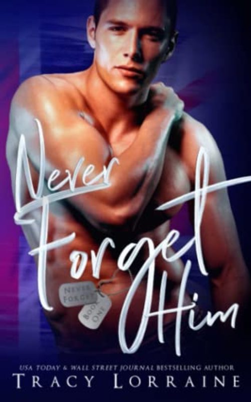 Book cover for "Never Forget Him" by Tracy Lorraine