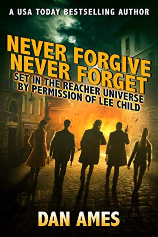 Book cover for "Never Forgive Never Forget" by Dan Ames