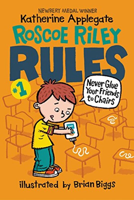 Book cover for "Never Glue Your Friends to Chairs" by Katherine KA Applegate