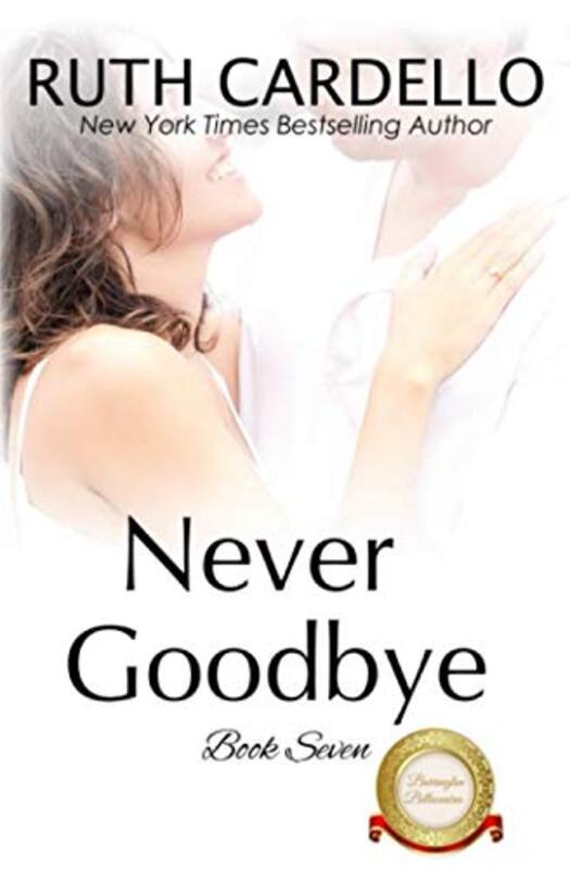 Book cover for "Never Goodbye" by Ruth Cardello