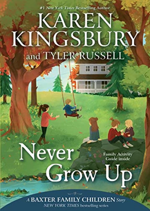 Book cover for "Never Grow Up" by Karen Kingsbury