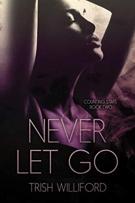 Book cover for "Never Let Go" by Trish Williford