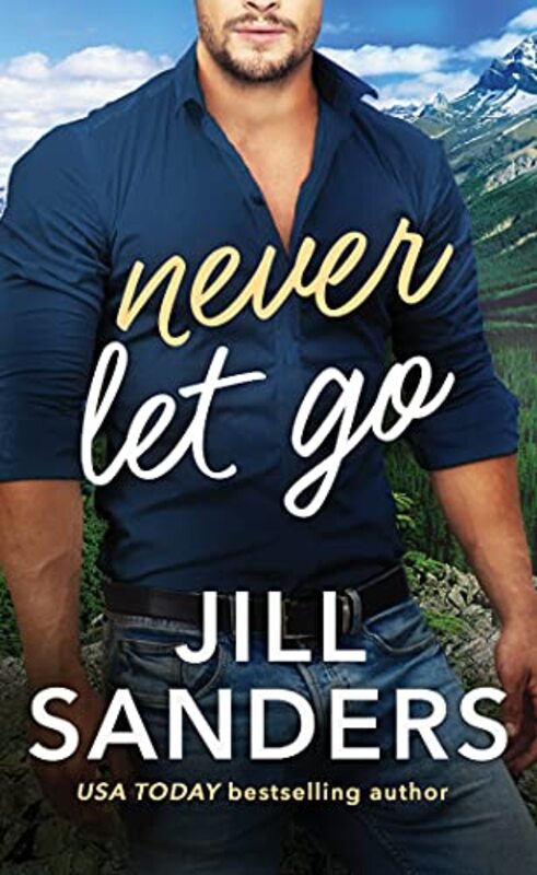 Book cover for "Never Let Go" by Jill Sanders