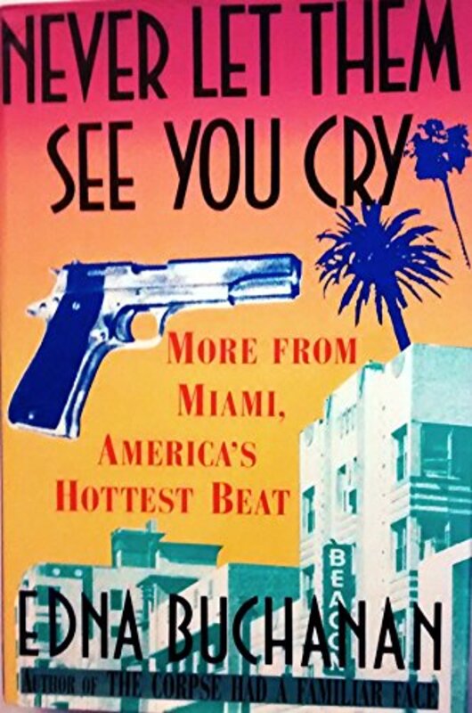 Book cover for "Never Let Them See You Cry" by Edna Buchanan