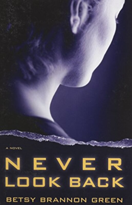 Book cover for "Never Look Back" by Betsy Brannon Green