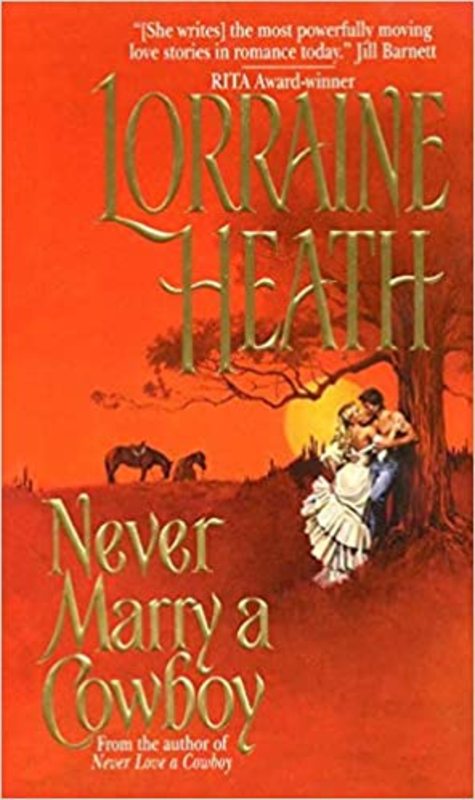 Book cover for "Never Marry a Cowboy" by Lorraine Heath