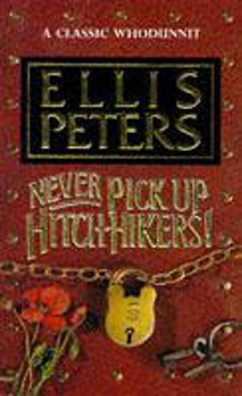 Book cover for "Never Pick up Hitch-hikers!" by Ellis Peters
