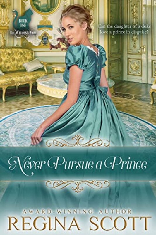Book cover for "Never Pursue a Prince" by Regina Scott