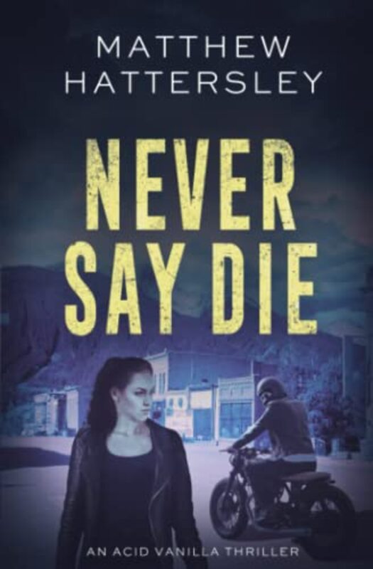 Book cover for "Never Say Die" by Matthew Hattersley